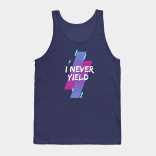 I never Yield Tank Top